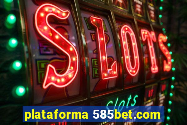 plataforma 585bet.com